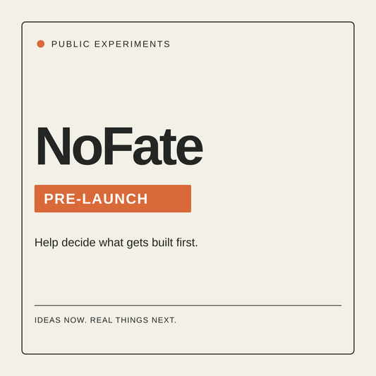 NoFate pre-launch placeholder. Help decide what gets built first.